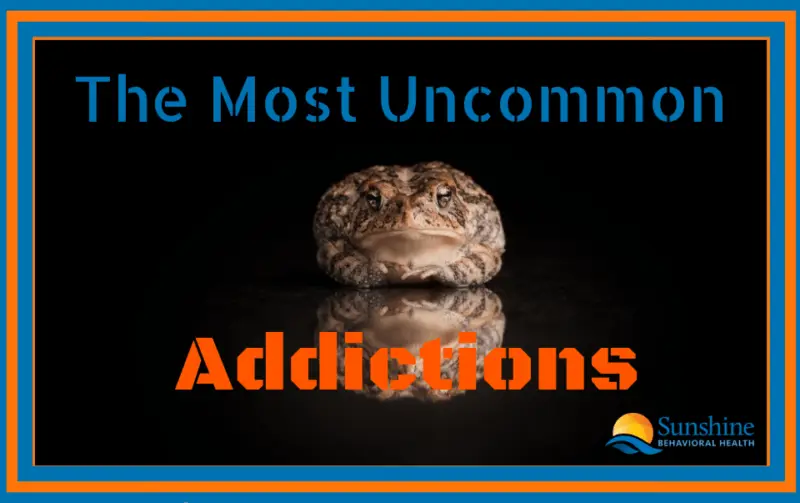 The Most Uncommon Addictions
