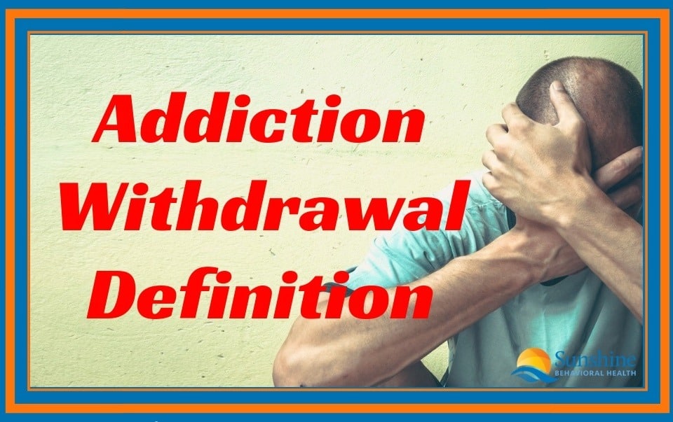 Addiction Withdrawal Definition: Seeing Beyond Alcohol and Drug Addiction
