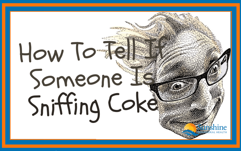 How To Tell If Someone Is Sniffing Coke