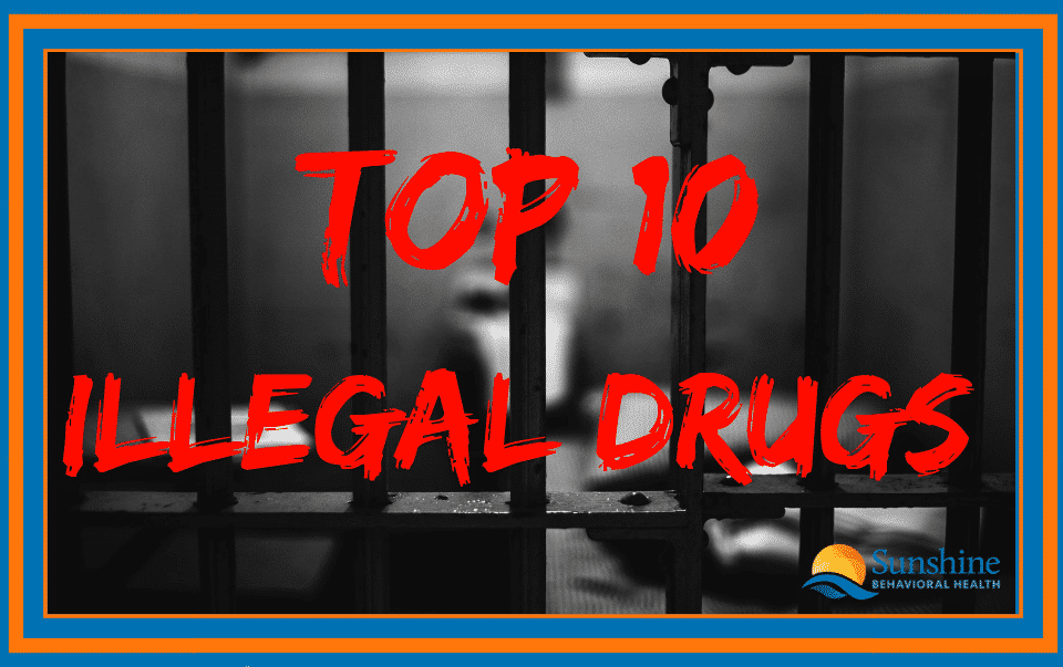 What are the Top 10 Illegal Drugs?