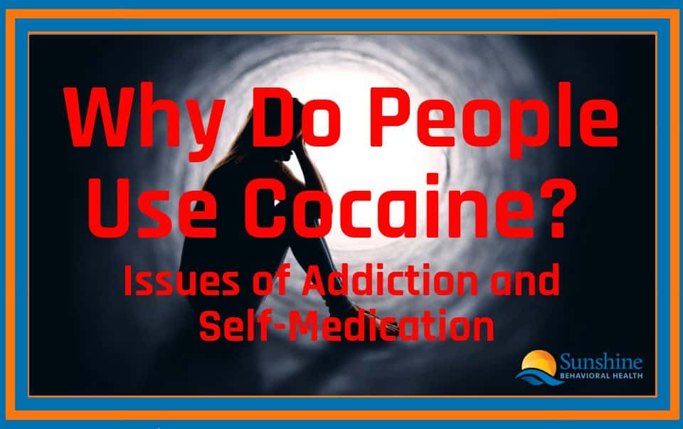 Why Do People Use Cocaine? Issues of Addiction and Self-Medication