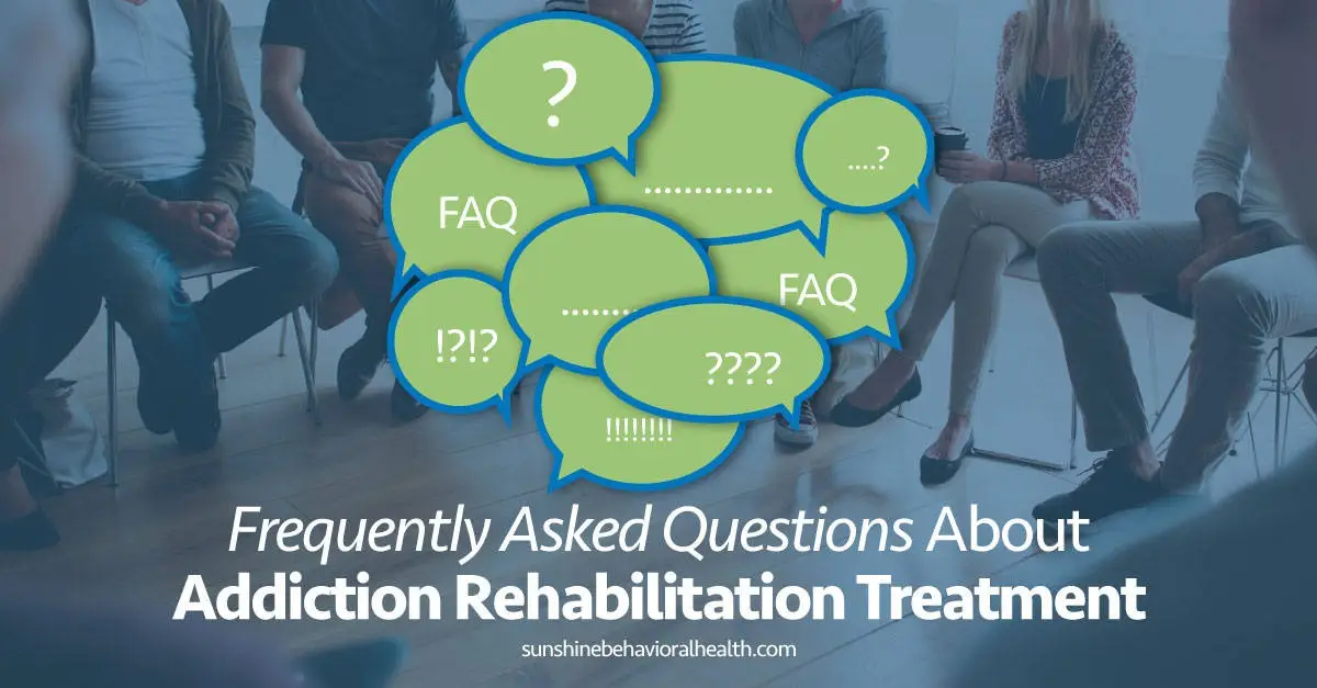 Frequently Asked Questions About Rehab