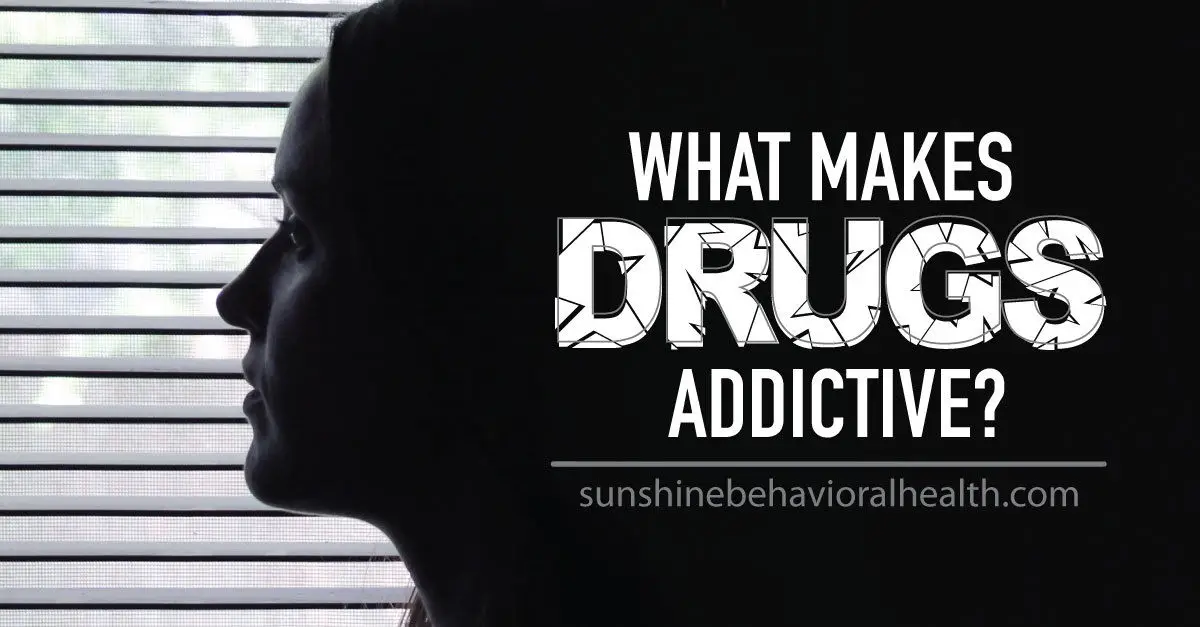 What Makes Drugs Addictive?