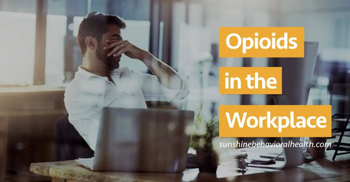Opioid Addiction & Abuse While On The Job
