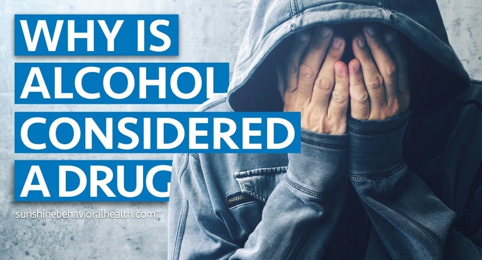 why-is-alcohol-considered-a-drug-let-s-take-a-deeper-look