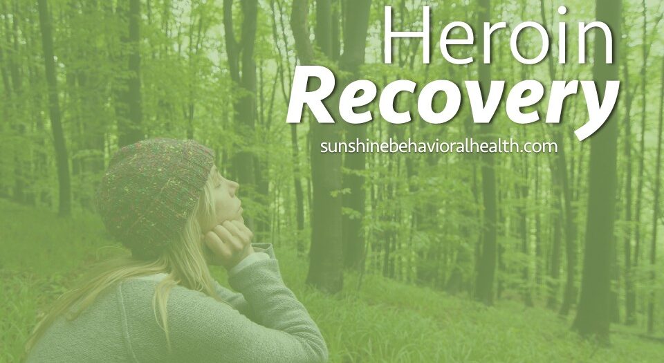 Heroin Recovery - Sunshine Behavioral Health