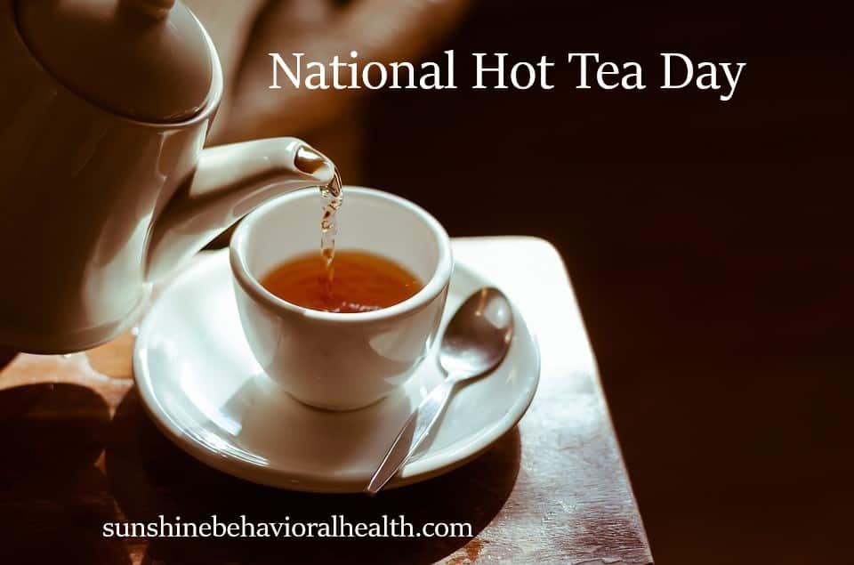 National Hot Tea Day Benefits of Tea for Your Mental Health Sunshine