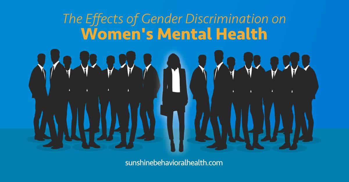 The Effects Of Gender Discrimination On Womens Mental Health Sunshine Behavioral Health