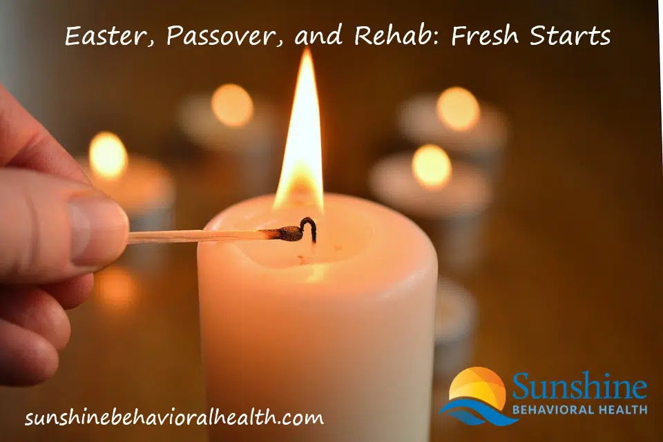 Easter, Passover, and Rehab: Fresh Starts